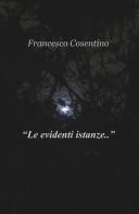 «Le evidenti istanze...» di Francesco Cosentino edito da ilmiolibro self publishing