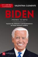 Biden primo tempo. Viaggio tra speranze e contraddizioni di un paese chiamato America di Valentina Clemente edito da Santelli