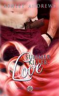 Summer killer love di Ashley Andrews edito da Òphiere