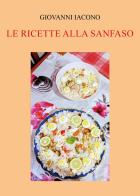 Le ricette alla sanfaso di Giovanni Iacono edito da Youcanprint