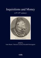 Inquisitions and money (13th - 19th century) edito da Viella