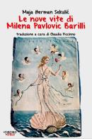 Le nove vite di Milena Pavlovic Barilli di Maja Herman Sekulic edito da Il Cuscino di Stelle