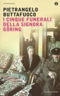 I cinque funerali della signora Göring di Pietrangelo Buttafuoco edito da Mondadori