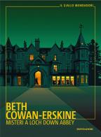 Misteri a Loch Down Abbey di Beth Cowan-Erskine edito da Mondadori