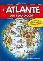 L' atlante per i più piccoli. Con adesivi. Ediz. illustrata. Con gadget di Giorgio P. Panini, Peter Holeinone edito da Dami Editore