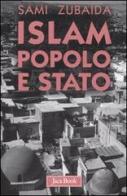 Islam, popolo e stato. Idee e movimenti politici in Medio Oriente di Sami Zubaida edito da Jaca Book
