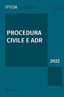 Procedura civile e ADR 2022 edito da Ipsoa