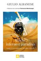 Afriche, inferno e paradiso. Viaggio in un Continente dai mille contrasti di Giulio Albanese edito da Libreria Editrice Vaticana