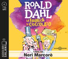 La fabbrica di cioccolato letto da Neri Marcorè. Audiolibro. CD Audio formato MP3 di Roald Dahl edito da Salani