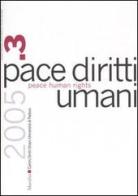 Pace diritti umani-Peace human rights (2005) vol.3 edito da Marsilio