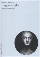 Il «gener frale» di Novella Bellucci edito da Marsilio