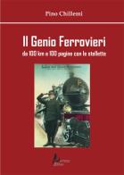 Il Genio Ferrovieri. Da 100 km a 100 pagine con le stellette di Pino Chillemi edito da Morrone Editore