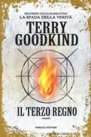 Il terzo regno. Richard e Kahlan. La spada della verità. Secondo ciclo narrativo di Terry Goodkind edito da Fanucci