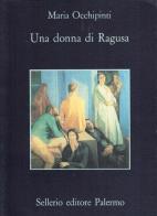 Una donna di Ragusa di Maria Occhipinti edito da Sellerio Editore Palermo