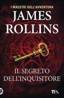 Il segreto dell'inquisitore di James Rollins edito da TEA