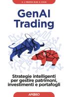 GenAI trading. Strategie intelligenti per gestire patrimoni, investimenti e portafogli di Hamlet Jesse Medina Ruiz, Ernest P. Chan edito da Apogeo