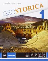 Geostorica. Atlante. Per le Scuole superiori. Con e-book. Con espansione online vol.1