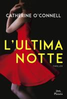 L' ultima notte di Catherine O'Connell edito da DeA Planeta Libri