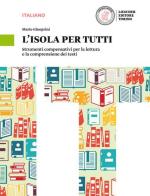 L' isola per tutti. Strumenti compensativi per la lettura e la comprensione dei testi. Per il biennio delle Suole superiori. Con espansione online di Mario Gineprini, Benedetta Livi, Simona Seminara edito da Loescher