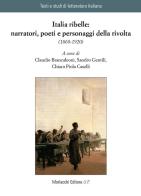 Italia ribelle: narratori, poeti e personaggi della rivolta (1860-1920) edito da Morlacchi