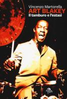 Art Blakey di Vincenzo Martorella edito da Arcana