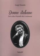 Donne italiane. Dal Codice Pisanelli alla Costituente di Luigi Donolo edito da Phasar Edizioni