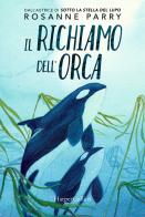 Il richiamo dell'orca di Rosanne Parry edito da HarperCollins Italia