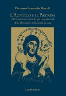 L' agnello e il pastore. Riflessioni ermeneutiche per una pastorale della liberazione nella storia umana di Vincenzo Leonardo Manuli edito da Laruffa