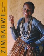 Zimbabwe. Art, symbole et sens. Ediz. a colori di Gillian Atherstone, Duncan Wylie edito da 5 Continents Editions