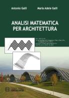 Analisi matematica per architettura di Antonio Galli, M. Adele Galli edito da Esculapio
