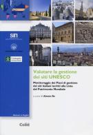 Valutare la gestione dei siti UNESCO. Monitoraggio dei piani di gestione dei siti italiani iscritti alla lista del patrimonio mondiale edito da CELID