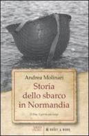 Storia dello sbarco in Normadia. D-Day: il giorno più lungo di Andrea Molinari edito da Hobby & Work Publishing
