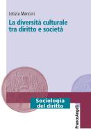 La diversità culturale tra diritto e società di Letizia Mancini edito da Franco Angeli