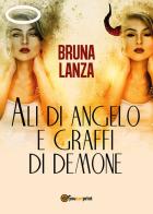 Ali di angelo e graffi di demone di Bruna Lanza edito da Youcanprint