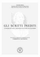 Gli scritti inediti conservati nell'archivio di Stato di Palermo di Francesco Paolo Gravina edito da Pitti Edizioni