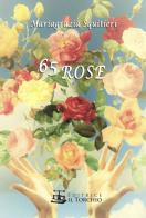 65 rose di Mariagrazia Squitieri edito da Il Torchio (Padova)
