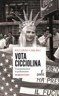 Vota Cicciolina! Una pornostar in parlamento edito da Paesi Edizioni