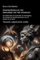 Quantumfysica en het bewustzijn van het universum. Tweede uitgebreide editie. De dubbele spleet, de superpositie, de verstrengeling. De noodzaak van bewuste waarneme di Bruno Del Medico edito da PensareDiverso