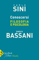 Conoscersi. Filosofia e psicologia di Carlo Sini, Enrico Bassani edito da Jaca Book