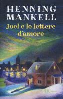 Joel e le lettere d'amore di Henning Mankell edito da Rizzoli