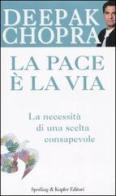 La pace è la via di Deepak Chopra edito da Sperling & Kupfer