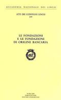 Le fondazioni e le fondazioni di origine bancaria edito da Accademia Naz. dei Lincei