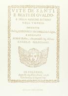 Vite de' santi e beati di Gualdo (rist. anast. 1638) di Lodovico Iacobilli edito da Forni