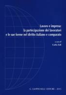 Lavoro e impresa: la partecipazione dei lavoratori e le sue forme nel diritto italiano e comparato edito da Giappichelli