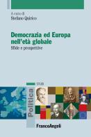 Democrazia ed Europa nell'età globale. Sfide e prospettive edito da Franco Angeli