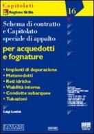 Schema di contratto e capitolato speciale di appalto per acquedotti e fognature di Luigi Lentini edito da Maggioli Editore