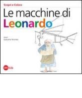 Le macchine di Leonardo di Cristina Cappa Legora, Giacomo Veronesi edito da Skira