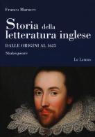 Storia della letteratura inglese. Dalle origini al 1625 vol. 1.2 di Franco Marucci edito da Le Lettere