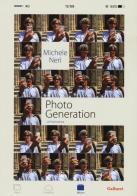 Photo generation. Un'istantanea. Ediz. illustrata di Michele Neri edito da Gallucci