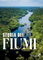 Storia dei fiumi edito da Odoya